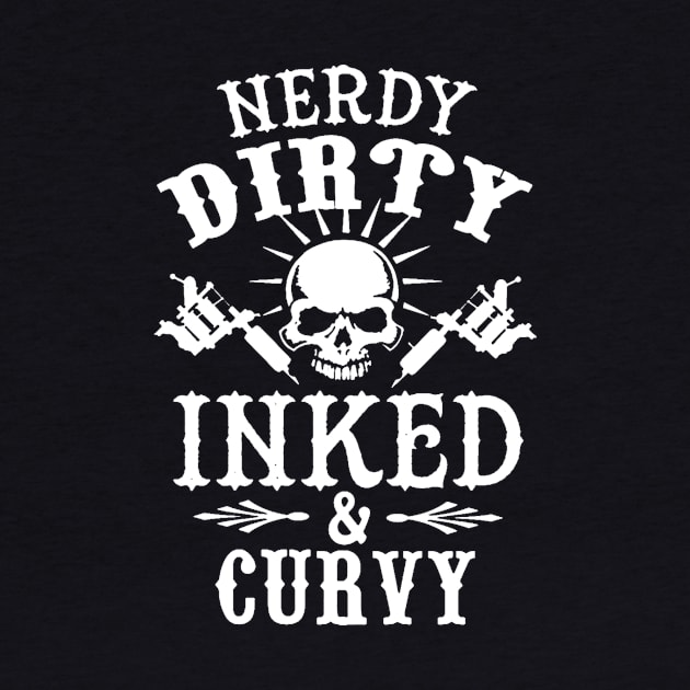 Nerdy Dirty Inked Curvy by DesignShirt